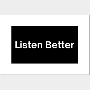 Listen Better Posters and Art